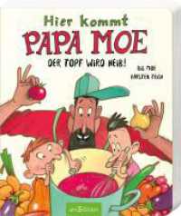 Hier kommt Papa Moe: Der Topf wird heiß! （Auflage. 2023. 24 S. 205.00 mm）
