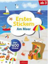 Erstes Stickern - Am Meer : Über 400 Sticker. Stickerbuch (Erstes Stickern) （4. Aufl. 2024. 40 S. 280.00 mm）