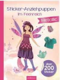 Sticker-Anziehpuppen Metallic - Im Feenreich : Über 200 Sticker mit Metallic-Effekt. Stickerbuch (Sticker-Anziehpuppen Metallic) （2. Aufl. 2023. 40 S. 280.00 mm）