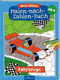 Mein dickes Malen-nach-Zahlen-Buch - Fahrzeuge (Malen nach Zahlen) （3. Aufl. 2023. 80 S. 260.00 mm）