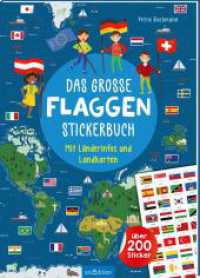 Das große Flaggen-Stickerbuch : Mit Länderinfos und Landkarten - über 200 Sticker. Stickerbuch （2. Aufl. 2024. 56 S. 297.00 mm）