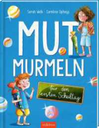 Mutmurmeln für den ersten Schultag （8. Aufl. 2024. 32 S. 285.00 mm）
