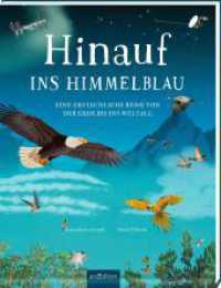 Hinauf ins Himmelblau : Eine erstaunliche Reise von der Erde bis ins Weltall. Ausgezeichnet als Wissensbuch des Jahres 2024 in der Kategorie Perspektive （Auflage. 2024. 96 S. 297.00 mm）