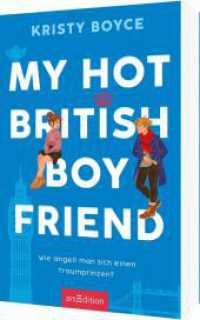 My Hot British Boyfriend  (Boyfriend 1) : Wie angelt man sich einen Traumprinzen? (Boyfriend 1) （1. Auflage. 2024. 336 S. 215.00 mm）