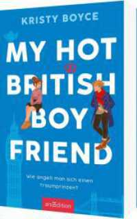 My Hot British Boyfriend  (Boyfriend 1) : Wie angelt man sich einen Traumprinzen? (Boyfriend 1) （1. Auflage. 2024. 336 S. 215.00 mm）