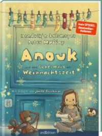 Anouk und das Geheimnis der Weihnachtszeit  (Anouk 3) (Anouk 3) （4. Aufl. 2023. 128 S. 266.00 mm）