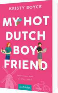 My Hot Dutch Boyfriend (Boyfriend 2) : Verlieben war nicht der Plan - oder? (Boyfriend 2) （Auflage. 2025. 304 S. 215.00 mm）