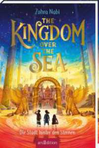 The Kingdom over the Sea - Die Stadt hinter den Sternen (The Kingdom over the Sea 2) (The Kingdom over the Sea 2) （2024. 368 S. 219.00 mm）