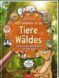 Jetzt verstehe ich die Tiere des Waldes : Heimischen Waldtieren auf der Spur - mit Tierkarten im Buch （Auflage. 2024. 48 S. 266.00 mm）