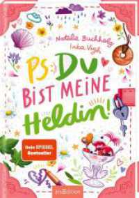 PS: Du bist meine Heldin! (PS: Du bist die Beste! 3) (PS: Du bist die Beste! 3) （5. Aufl. 2024. 320 S. 220.00 mm）