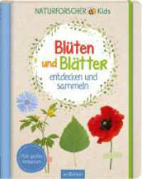 Naturforscher-Kids - Blüten und Blätter entdecken und sammeln : Mein großes Herbarium (Naturforscher-Kids) （Auflage. 2024. 80 S. 256.00 mm）