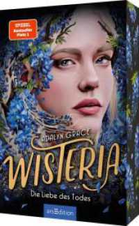 Wisteria - Die Liebe des Todes (Belladonna 3) (Belladonna 3) （Auflage. 2025. 400 S. 215.00 mm）