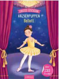 Erstes Stickern Anziehpuppen - Ballett : Über 250 Sticker. Stickerbuch (Erstes Stickern Anziehpuppen) （Auflage. 2024. 40 S. 280.00 mm）