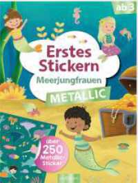 Erstes Stickern Metallic - Meerjungfrauen : Über 250 Metallic-Sticker. Stickerbuch (Erstes Stickern Metallic) （Auflage. 2025. 40 S. 280.00 mm）
