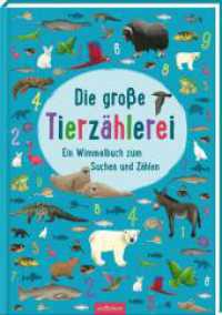 Die große Tierzählerei : Ein Wimmelbuch zum Suchen und Zählen （Auflage. 2024. 40 S. 346.00 mm）