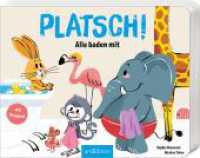 Platsch! : Alle baden mit. Aufklappbuch （Auflage. 2024. 22 S. 168.00 x 210.70 mm）