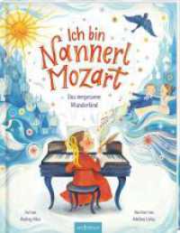Ich bin Nannerl Mozart - Das vergessene Wunderkind （2024. 40 S. 285.00 mm）
