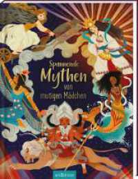 Spannende Mythen von mutigen Mädchen （Auflage. 2024. 128 S. 265.00 mm）