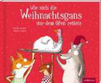 Wie sich die Weihnachtsgans vor dem Ofen rettete （Auflage. 2024. 32 S. 155.00 x 205.00 mm）