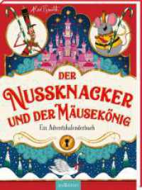Der Nussknacker und der Mäusekönig : Ein Adventskalenderbuch （2024. 176 S. 261.00 mm）
