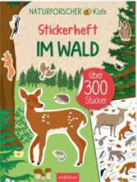 Naturforscher-Kids - Stickerheft Im Wald : Über 300 Sticker. Stickerbuch (Naturforscher-Kids) （2. Aufl. 2024. 40 S. 280.00 mm）