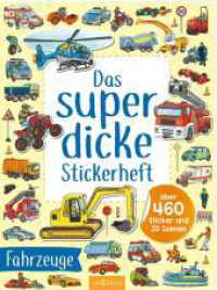 Das superdicke Stickerheft -  Fahrzeuge : Über 460 Sticker und 20 Szenen. Stickerbuch (Mein Stickerbuch) （2. Aufl. 2024. 80 S. 280.00 mm）