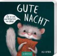 Gute Nacht! Sei so nett und bring mich ins Bett! （Auflage. 2024. 24 S. 175.00 mm）