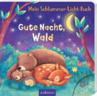 Mein Schlummer-Licht-Buch: Gute Nacht, Wald : mit LED-Lichtern. Ungekürzte Ausgabe （1. Auflage, Ungekürzte Ausgabe. 2025. 12 S. 195.00 mm）