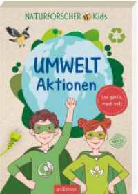 Naturforscher-Kids - Umwelt-Aktionen : Auf geht's! Mach mit!. Ausgezeichnet mit dem JugendSachbuchPreis 2024 in der Kategorie Kreativ (Naturforscher-Kids) （Auflage. 2024. 80 S. 210.00 mm）