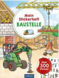 Mein Stickerheft Baustelle : Über 300 Sticker. Stickerbuch （2. Aufl. 2025. 40 S. 280.00 mm）