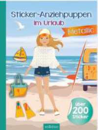 Sticker-Anziehpuppen Metallic - Im Urlaub : Über 200 Sticker mit Metallic-Effekt. Stickerbuch (Sticker-Anziehpuppen Metallic) （Auflage. 2025. 40 S. 280.00 mm）