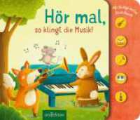 Hör mal, so klingt die Musik! : Babys erstes Soundbuch. Tönendes Buch （Auflage. 2025. 12 S. 175.00 x 205.00 mm）