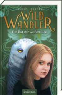 Wildwandler: Wildwandler - Der Ruf der weißen Eule (Wildwandler 1) （Auflage. 2025. 416 S. 219.00 mm）
