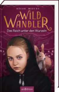 Wildwandler: Wildwandler - Das Reich unter den Wurzeln (Wildwandler) （Auflage）