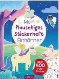 Mein flauschiges Stickerheft - Einhörner : Über 400 Fühl-Sticker. Stickerbuch (Flauschiges Stickerheft) （Auflage. 2025. 40 S. 280.00 mm）