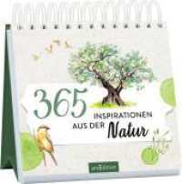 365 Inspirationen aus der Natur (365 Tage) （Auflage. 2025. 176 S. 155.00 mm）