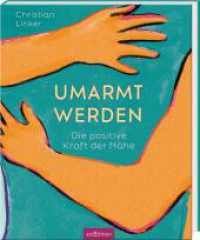 Umarmt werden : Die positive Kraft der Nähe （Auflage. 2025. 128 S. 268.00 mm）