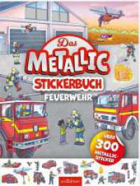 Das Metallic-Stickerbuch - Feuerwehr : Über 300 Metallic-Sticker. Stickerbuch (Das Metallic-Stickerbuch) （Auflage. 2025. 40 S. 280.00 mm）