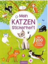 Mein Katzen-Stickerheft : Über 200 Sticker mit Szenen. Stickerbuch (Mein Stickerbuch) （Auflage. 2025. 40 S. 280.00 mm）