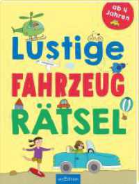 Lustige Fahrzeug-Rätsel : Labyrinthe, Punkterätsel und vieles mehr (Lustige Rätsel) （Auflage. 2025. 40 S. 260.00 mm）