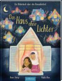Das Haus ohne Lichter : Ein Bilderbuch über das Ramadanfest. Ungekürzte Ausgabe （2. Aufl. 2025. 40 S. 285.00 mm）