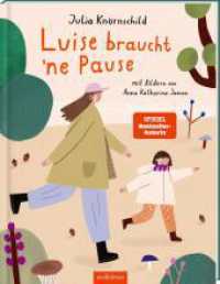 Luise braucht 'ne Pause : Ungekürzte Ausgabe （1. Auflage, Ungekürzte Ausgabe. 2025. 32 S. 285.00 mm）