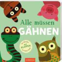 Alle müssen gähnen : Mit großen Klappen. Aufklappbuch （1. Auflage. 2025. 26 S. 205.00 mm）