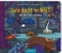 Gute Nacht im Wald : Wo die Tiere schlafen （1. Auflage. 2025. 26 S. 170.00 x 200.00 mm）