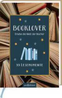 Booklover : Erlebe die Welt der Bücher. 99 Lesemomente （1. Auflage. 2025. 96 S. 181.00 mm）