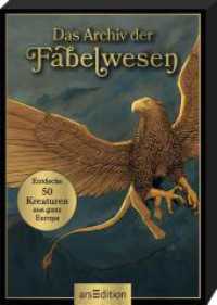 Das Archiv der Fabelwesen : Entdecke 50 Kreaturen aus ganz Europa （1. Auflage. 2025. 50 S. 105.00 mm）