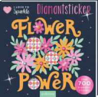 I Love to Sparkle - Flower-Power : Über 700 Diamantsticker. Stickerbuch (I Love To Sparkle) （1. Auflage. 2025. 32 S. 210.00 mm）