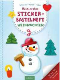 Mein erstes Sticker-Bastelheft - Weihnachten : Mit &uuml;ber 300 Stickern zum Verzieren (Mein erstes Sticker-Bastelheft) （1. Auflage）