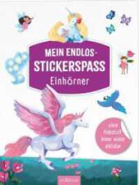 Mein Endlos-Stickerspa&szlig; - Einh&ouml;rner : Ohne Klebstoff immer wieder abl&ouml;sbar (Mein Endlos-Stickerspa&szlig;) （1. Auflage）