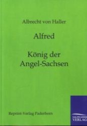 Alfred - König der Angel-Sachsen （2011. 92 S. 210 mm）